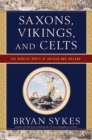 Saxons, Vikings, and Celts: The Genetic Roots of Britain and Ireland - eBook