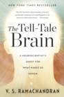 The Tell-Tale Brain : A Neuroscientist's Quest for What Makes Us Human - eBook