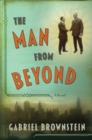The Man from Beyond : A Novel - eBook