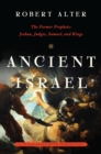 Ancient Israel : The Former Prophets: Joshua, Judges, Samuel, and Kings: A Translation with Commentary - Book