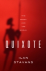 Quixote : The Novel and the World - Book