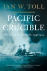 Pacific Crucible : War at Sea in the Pacific, 1941-1942 - eBook