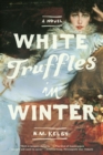 White Truffles in Winter : A Novel - eBook