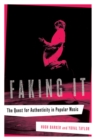 Faking It : The Quest for Authenticity in Popular Music - eBook
