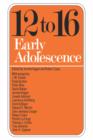 Twelve To Sixteen : Early Adolescence - Book