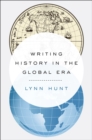 Writing History in the Global Era - Book