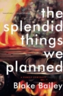 The Splendid Things We Planned : A Family Portrait - Book
