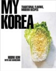 My Korea : Traditional Flavors, Modern Recipes - Book