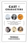 Cast of Characters : Wolcott Gibbs, E. B. White, James Thurber, and the Golden Age of The New Yorker - Book