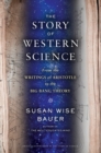 The Story of Western Science : From the Writings of Aristotle to the Big Bang Theory - Book
