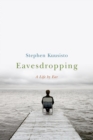 Eavesdropping : A Memoir of Blindness and Listening - eBook