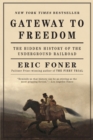 Gateway to Freedom: The Hidden History of the Underground Railroad - eBook
