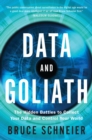Data and Goliath : The Hidden Battles to Collect Your Data and Control Your World - Book