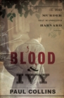 Blood & Ivy : The 1849 Murder That Scandalized Harvard - Book