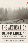 The Accusation : Blood Libel in an American Town - Book
