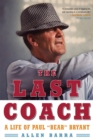 The Last Coach : A Life of Paul "Bear" Bryant - eBook