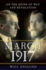 March 1917 : On the Brink of War and Revolution - Book
