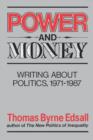 Power and Money : Writings About Politics, 1971-1987 - Book