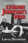 Lyndon Johnson's War : The Road to Stalemate in Vietnam - Book