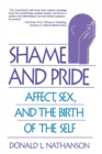 Shame and Pride : Affect, Sex, and the Birth of the Self - Book