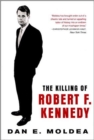 The Killing of Robert F. Kennedy : An Investigation of Motive, Means, and Opportunity - Book