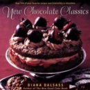 New Chocolate Classics : Over 100 of Your Favorite Recipes Now Irresistibly in Chocolate - Book