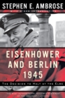 Eisenhower and Berlin, 1945 : The Decision to Halt at the Elbe - Book