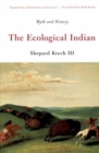 The Ecological Indian : Myth and History - Book