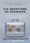 Six Questions of Socrates : A Modern-Day Journey of Discovery through World Philosophy - Book