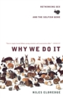 Why We Do It : Rethinking Sex and the Selfish Gene - Book