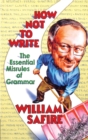 How Not to Write : The Essential Misrules of Grammar - Book