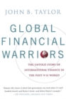 Global Financial Warriors : The Untold Story of International Finance in the Post-9/11 World - Book