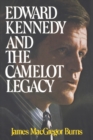 Edward Kennedy and the Camelot Legacy - Book