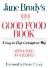 Jane Brody's Good Food Book : Living the High-Carbohydrate Way - Book