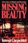 Missing Beauty : A True Story of Murder and Obsession - Book