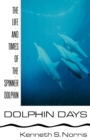 Dolphin Days : The Life and Times of the Spinner Dolphin - Book