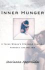 Inner Hunger : A Young Woman's Struggle through Anorexia and Bulimia - Book