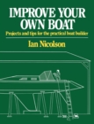 Improve Your Own Boat : Projects and Tips for the Practical Boat Builder - Book