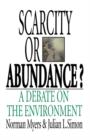Scarcity or Abundance? : A Debate on the Environment - Book