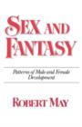 Sex and Fantasy : Patterns of Male and Female Development - Book
