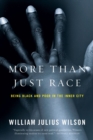 More than Just Race : Being Black and Poor in the Inner City - Book