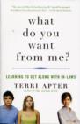 What Do You Want from Me? : Learning to Get Along with In-Laws - Book