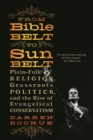From Bible Belt to Sunbelt : Plain-Folk Religion, Grassroots Politics, and the Rise of Evangelical Conservatism - Book