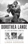 Dorothea Lange : A Life Beyond Limits - Book