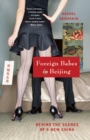 Foreign Babes in Beijing: Behind the Scenes of a New China - eBook