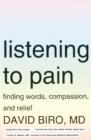 Listening to Pain : Finding Words, Compassion, and Relief - Book