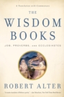 The Wisdom Books : Job, Proverbs, and Ecclesiastes: A Translation with Commentary - Book