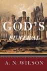 God's Funeral : A Biography of Faith and Doubt in Western Civilization - Book