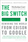 The Big Switch : Rewiring the World, from Edison to Google - Book