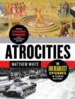 Atrocities : The 100 Deadliest Episodes in Human History - Book